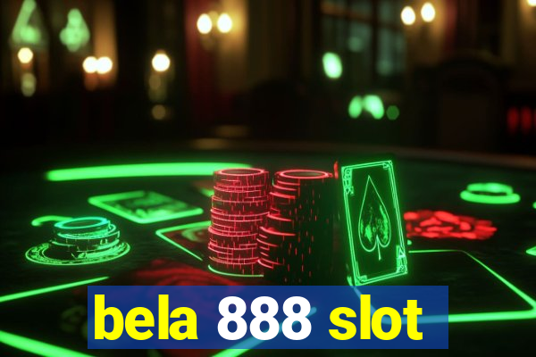 bela 888 slot